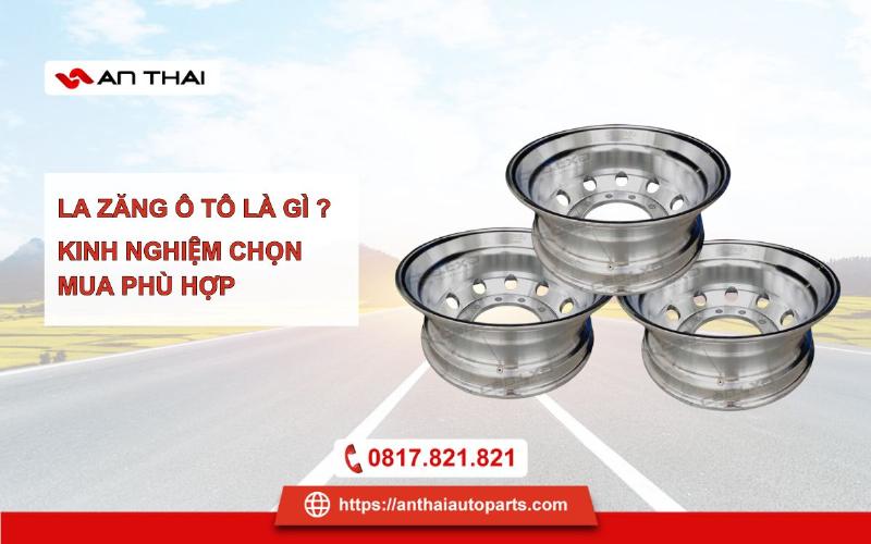 Ảnh hưởng của la zăng đến hiệu suất xe