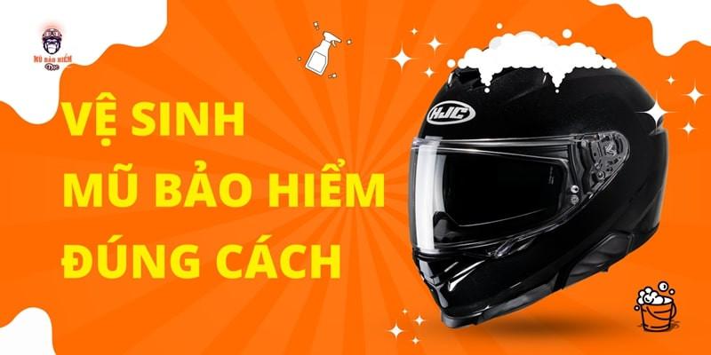 Vệ sinh nón bảo hiểm có kính đúng cách